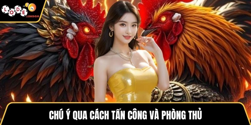 Chú ý qua cách tấn công và phòng thủ